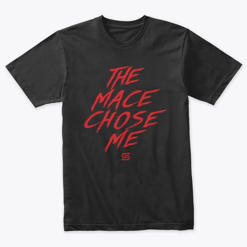 The Mace Chose Me Tri-Blend Tee